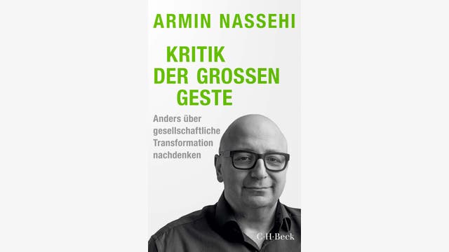 Armin Nassehi: Kritik der großen Geste