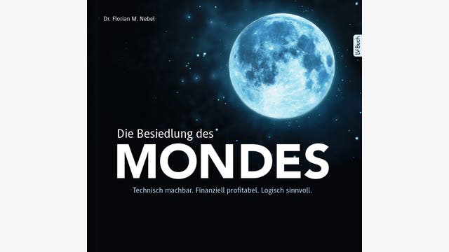 Florian M. Nebel: Die Besiedlung des Mondes