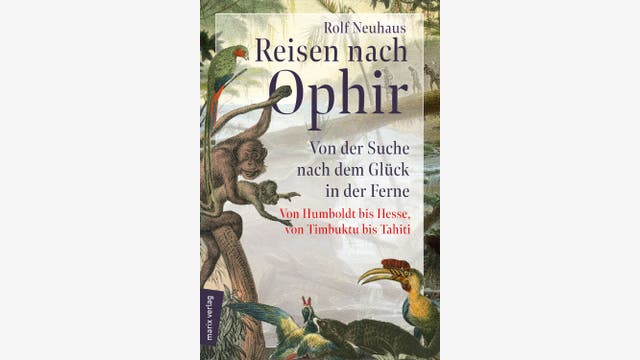 Rolf Neuhaus: Reisen nach Ophir