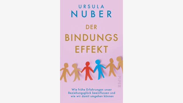 Ursula Nuber: Der Bindungseffekt  