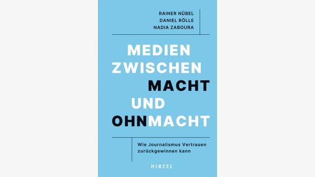 Rainer Nübel, Daniel Rölle, Nadia Zaboura: Medien zwischen Macht und Ohnmacht