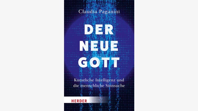Claudia Paganini: Der neue Gott
