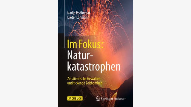 Nadja Podbregar, Dieter Lohmann: Im Fokus: Naturkatastrophen