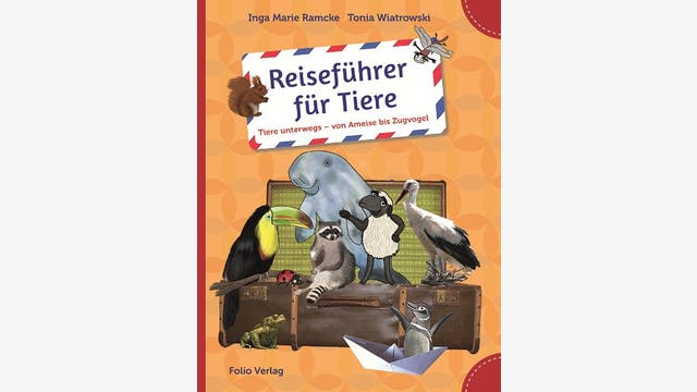 Inga Marie Ramcke, Tonia Wiatrowski: Reiseführer für Tiere