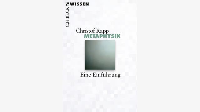 Christof Rapp: Metaphysik