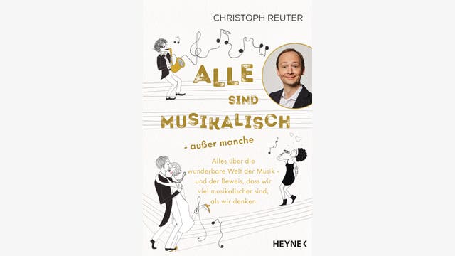 Christoph Reuter: Alle sind musikalisch – außer manche
