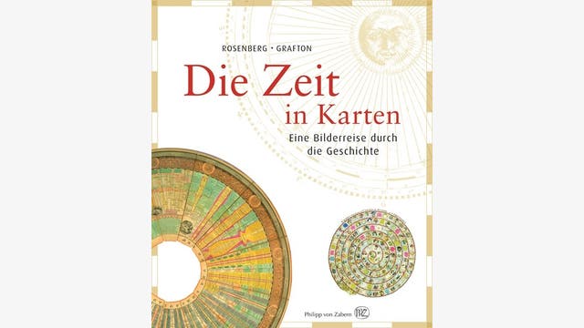 Daniel Rosenberg, Anthony Grafton: Die Zeit in Karten