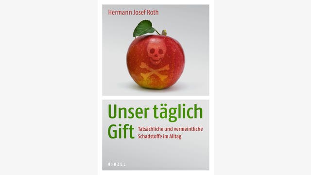 Hermann Josef Roth: Unser täglich Gift