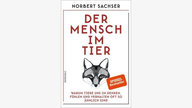 Norbert Sachser: Der Mensch im Tier