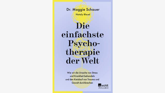 Maggie Schauer: Die einfachste Psychotherapie der Welt