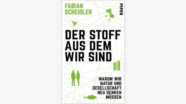 Fabian Scheidler: Der Stoff, aus dem wir sind