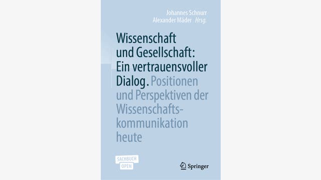 Johannes Schnurr, Alexander Mäder (Hg.): Wissenschaft und Gesellschaft: Ein vertrauensvoller Dialog