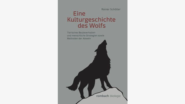 Rainer Schöller: Eine Kulturgeschichte des Wolfs