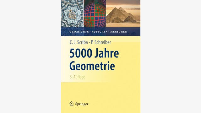Christoph J. Scriba, Peter Schreiber: 5000 Jahre Geometrie