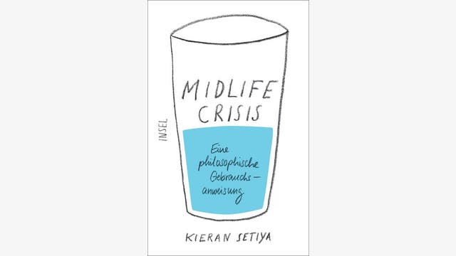 Kieran Setiya: Midlife Crisis   
