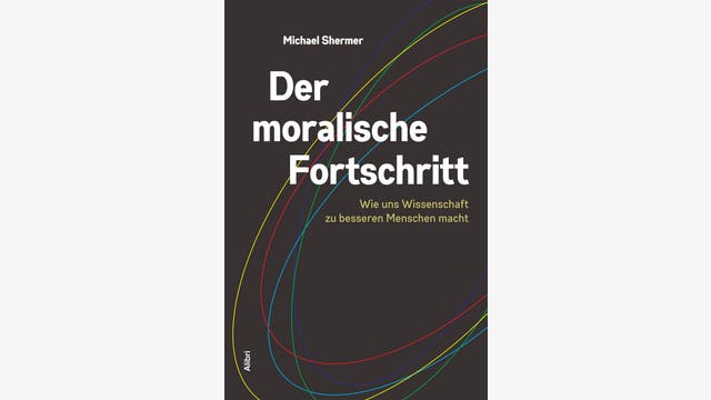 Michael Shermer: Der moralische Fortschritt