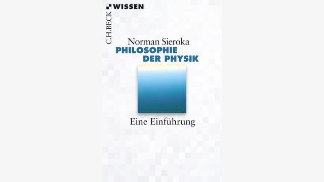 Norman Sieroka: Philosophie der Physik