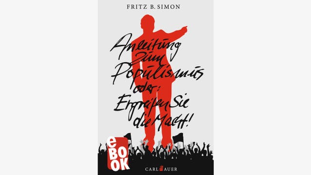 Fritz B. Simon  : Anleitung zum Populismus
