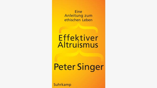 Peter Singer: Effektiver Altruismus