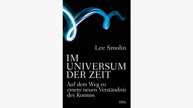 Lee Smolin: Im Universum der Zeit