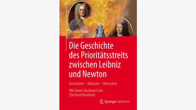Thomas Sonar: Die Geschichte des Prioritätstreits zwischen Leibniz und Newton