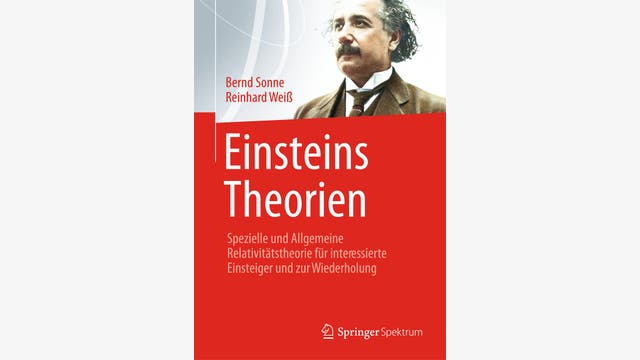 Bernd Sonne und Reinhard Weiß: Einsteins Theorien