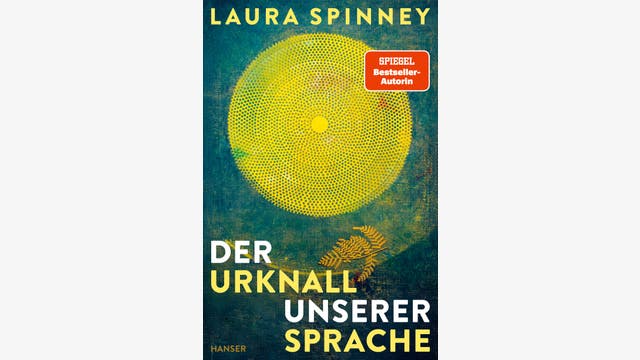 Laura Spinney: Der Urknall unserer Sprache