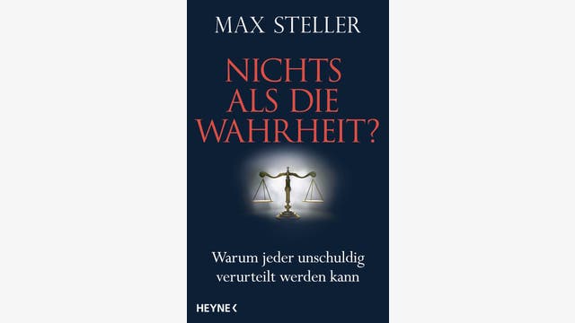 Max Steller: Nichts als die Wahrheit?    
