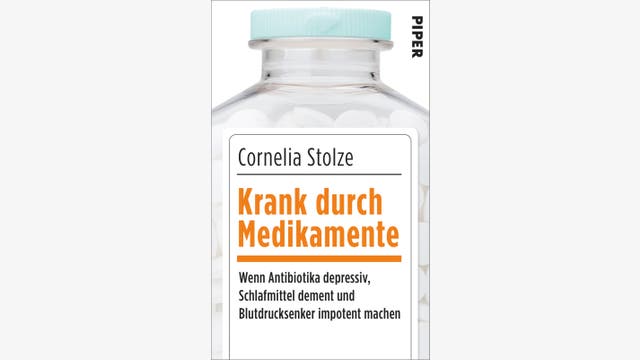 Cornelia Stolze : Krank durch Medikamente