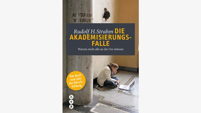 Rudolf Hans Strahm: Die Akademisierungsfalle
