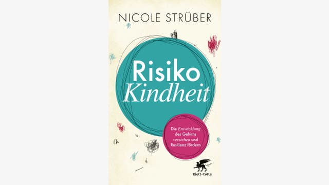 Nicole Strüber  : Risiko Kindheit  
