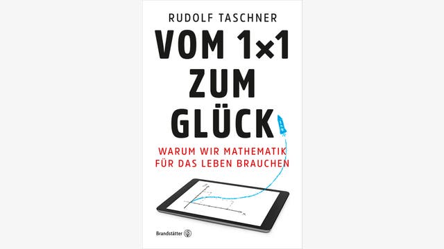 Rudolf Taschner: Vom 1x1 zum Glück