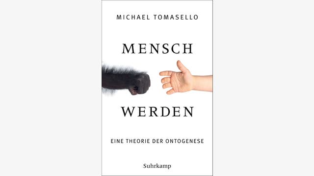 Michael Tomasello: Mensch werden