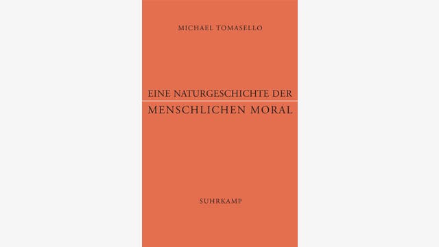 Michael Tomasello: Eine Naturgeschichte der menschlichen Moral