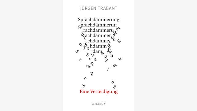 Jürgen Trabant: Sprachdämmerung