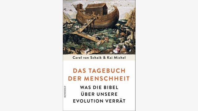 Carel von Schaik, Kai Michel: Das Tagebuch der Menschheit