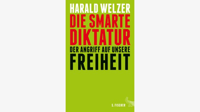 Harald Welzer: Die smarte Diktatur