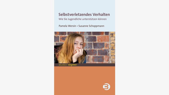 Pamela Wersin, Susanne Schoppmann: Selbstverletzendes Verhalten