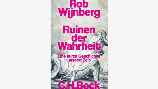 Rob Wijnberg: Ruinen der Wahrheit