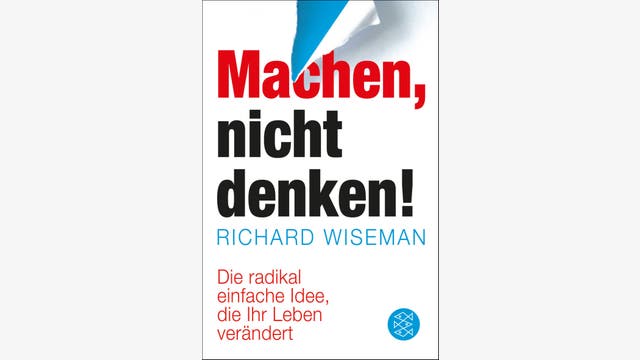 Richard Wiseman: Machen – nicht denken!