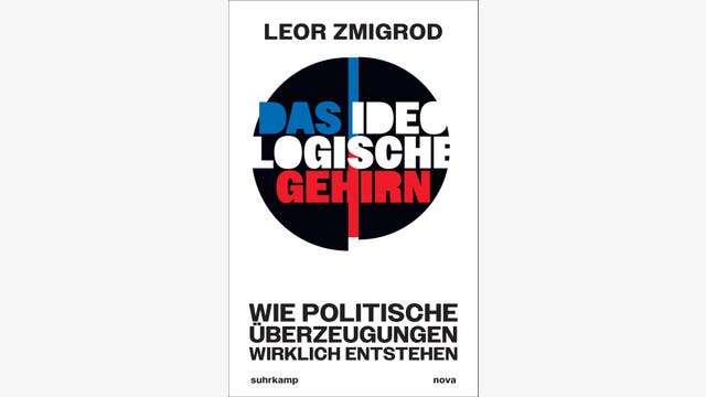 Leor Zmigrod: Das ideologische Gehirn