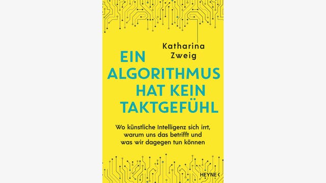 Katharina Zweig: Ein Algorithmus hat kein Taktgefühl