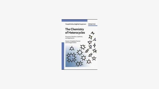 Eicher, Theophil, Hauptmann, Siegfried: The Chemistry of Heterocycles  Structure, Reactions, Syntheses, and Applications