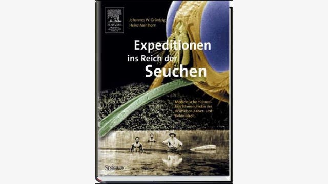 Johannes W. Grüntzig, Heinz Mehlhorn: Expeditionen ins Reich der Seuchen