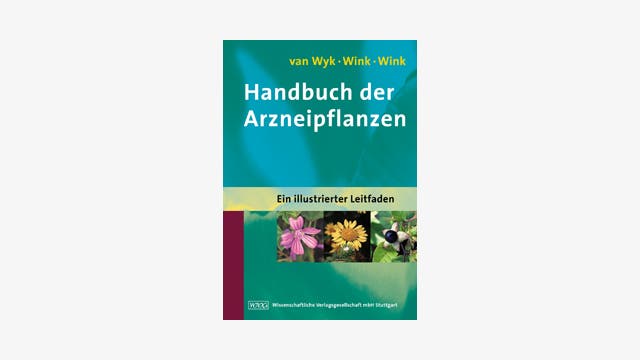 Ben-Erik van Wyk, Coralie Wink, Michael Wink: Handbuch der Arzneipflanzen