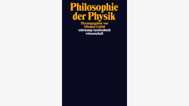 Michael Esfeld: Philosophie der Physik