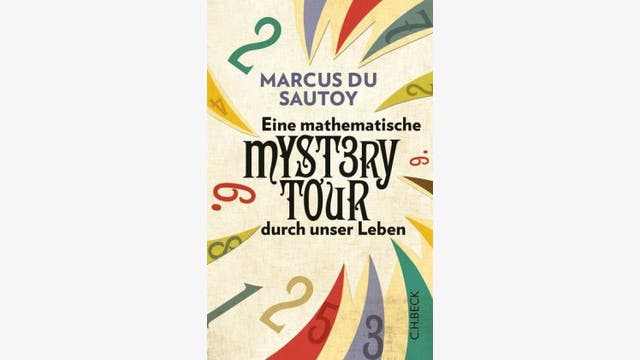 Marcus du Sautoy: Eine mathematische Mystery Tour durch unser Leben 