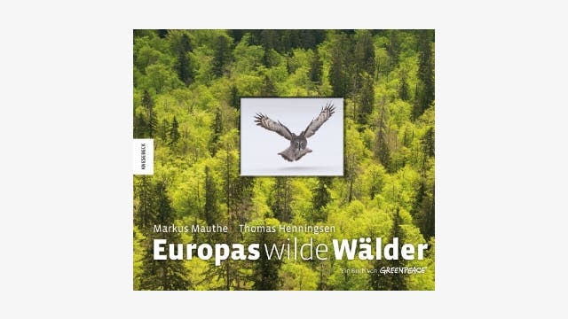 Markus Mauthe, Thomas Henningsen: Europas wilde Wälder