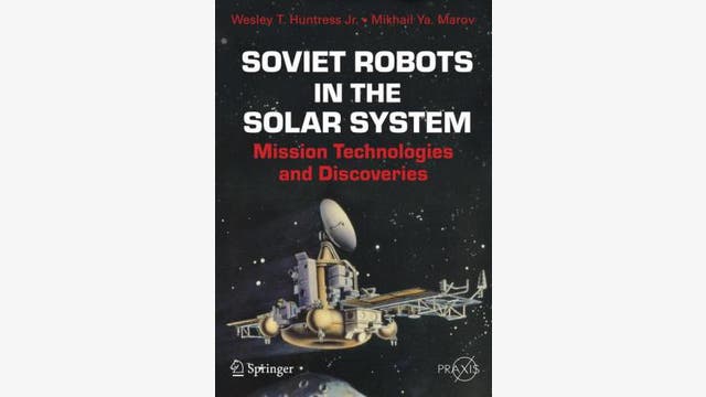 Wesley T. Huntress, Jr. Mikhal Ya. Marov: Soviet Robots in the Solar System