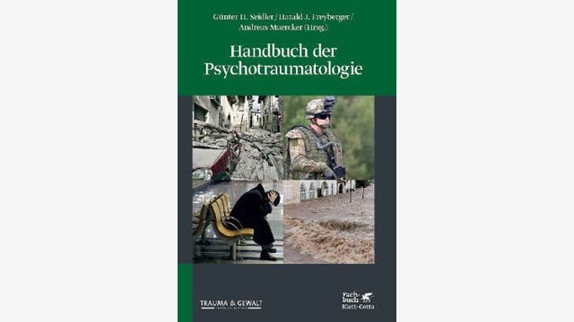 Günter H. Seidler, Harald J. Freyberger, Andreas Maercker (Hg.): Handbuch der Psychotraumatologie